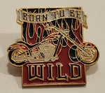 Born To Be Wild Motorcycle Biker Enamel Metal Lapel Pin