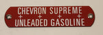 Vintage Chevron Supreme Unleaded Gasoline Porcelain Enamel Metal Gas Pump Fuel Tag Sign