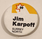 Jim Karpoff Surrey North 2 1/4" Round Button Pin