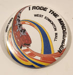 I Rode The Mindbender West Edmonton Mall Alberta Canada 2 1/2" Round Button Pin