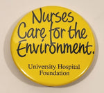 University Hospital Foundation Nurses Care For The Environment 1 1/2" Round Button Pin