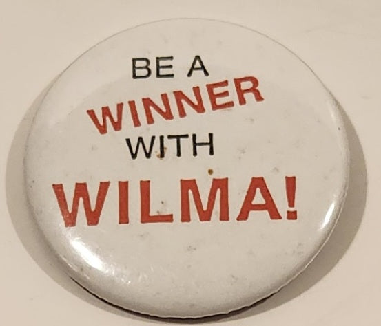 Be A Winner With Wilma! 2 1/4" Round Button Pin