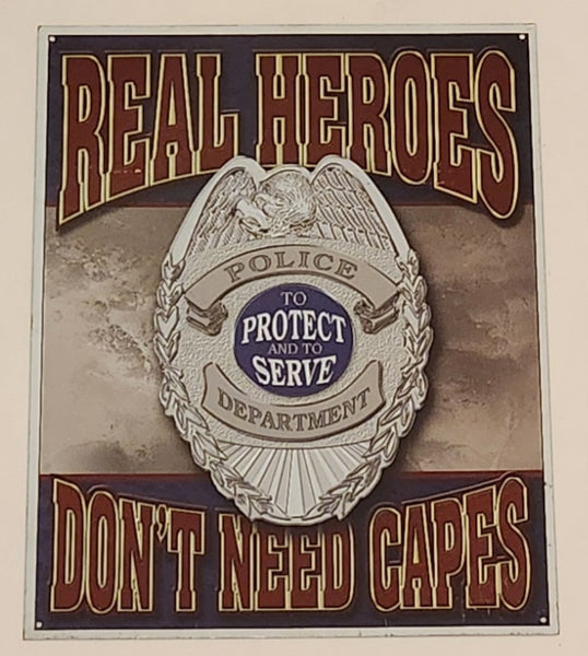 Real Heroes Don't Need Capes To Protect and Serve Police Department Tin Metal Sign