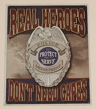 Real Heroes Don't Need Capes To Protect and Serve Police Department Tin Metal Sign