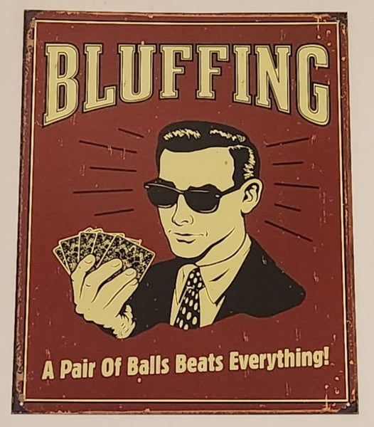 2006 Bluffing A Pair of Balls Beats Everything! Red Tin Metal Sign