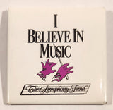 The Symphony Fund I Believe In Music 2 1/8 x 2 1/8" Pin