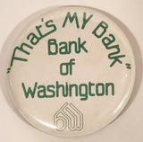Bank of Washington "That's My Bank" 2" Round Button Pin