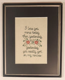Vintage I Love You More Today Than Yesterday ~ Yesterday You Really Got On My Nerves 8 1/2" x 10 1/2" Framed Embroidered Cross Stitch Picture