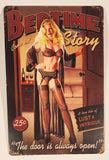 Bedtime Story Come in! 25c A True Tale Of Lust & Intrigue "The door is always open!" 7 3/4" x 11 3/4" Tin Metal Sign