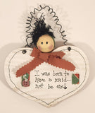Rag Doll I Was Born To Have A Maid... Not Be One! Wood Heart Shaped Wall Hanging
