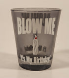 Highley Educated Blow Me It's My Birthday Candle Shot Glass