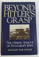 1998 Beyond Hitler's Grasp The Heroic Rescue of Bulgaria's Jews Hard Cover Book By Michael Bar-Zohar First Edition