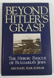 1998 Beyond Hitler's Grasp The Heroic Rescue of Bulgaria's Jews Hard Cover Book By Michael Bar-Zohar First Edition