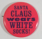 Vintage 1967 Paula 'Santa Claus Wears White Socks!' Round Circular Button Pin