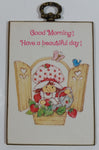 Rare Vintage Strawberry Shortcake Good Morning! Have a beautiful day! 3" x 5" Wood Plaque