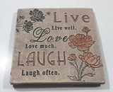 Live Live Well. Love Love much. Laugh Laugh Often Engraved Hand Painted Ceramic Tile 5 3/8" x 5 3/8"