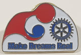 Rotary International Make Dreams Real Enamel Metal Pin