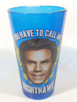 Rare 2018 Columbia Pictures Step Brothers Movie You Have To Call Me Nighthawk Will Ferrell 5 3/4" Tall Blue 16 oz. One Pint Blue Glass Cup