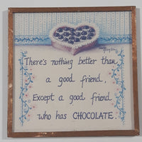 Printwick Papers M69 Linda Grayson "There's nothing better than a good friend, Except a good friend who has CHOCOLATE" 2 1/2" x 2 1/2" Fridge Magnet