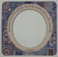 "What the caterpillar calls the end of the world, nature calls a butterfly" Anonymous Bordered Picture Frame 3 1/2" x 3 1/2" Thin Rubber Fridge Magnet