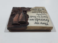 2008 History & Heraldry "They say friends are hard to find. Luckily I know where you are" 2 3/4" x 2 3/4" 3D Resin Fridge Magnet