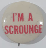 Vintage I'm A Scrounge 1" Button Pin