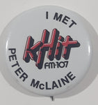 Vintage KHit FM 107 Seattle I Met Peter McLaine 1" Button Pin