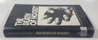 1972 The Death Of Hockey Book By Bruce Kidd and John Macfarlane