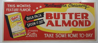 Vintage Northwestern Creamery This Months Feature Flavor Butter Almond Take Some Home Today Bulk Pack Spoon It Out It Tastes Better Cream Store Window Advertisement