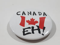 Canada EH! 1 3/4" Round Button Pin