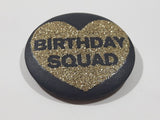 Birthday Squad Gold Glitter Heart Black 1 1/2" Round Button Pin