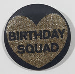 Birthday Squad Gold Glitter Heart Black 1 1/2" Round Button Pin