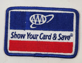 AAA American Automobile Association Show Your Card & Save 2 1/4" x 3 1/4" Embroidered Fabric Patch Badge